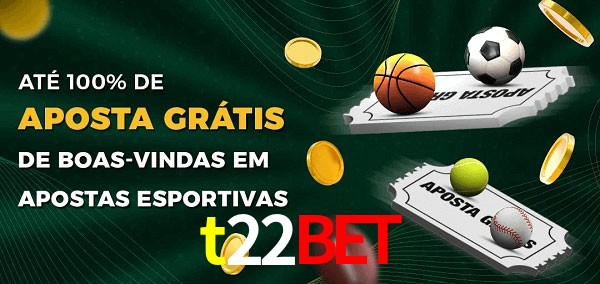 t22bet Ate 100% de Aposta Gratis
